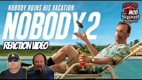 Nobody 2 Trailer Reaction Video | MOD Squad Reacts