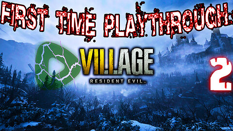🧟 Resident Evil: Village 🧟 Ethan Winters, 🩸 First Time Playthrough 🩸 #2