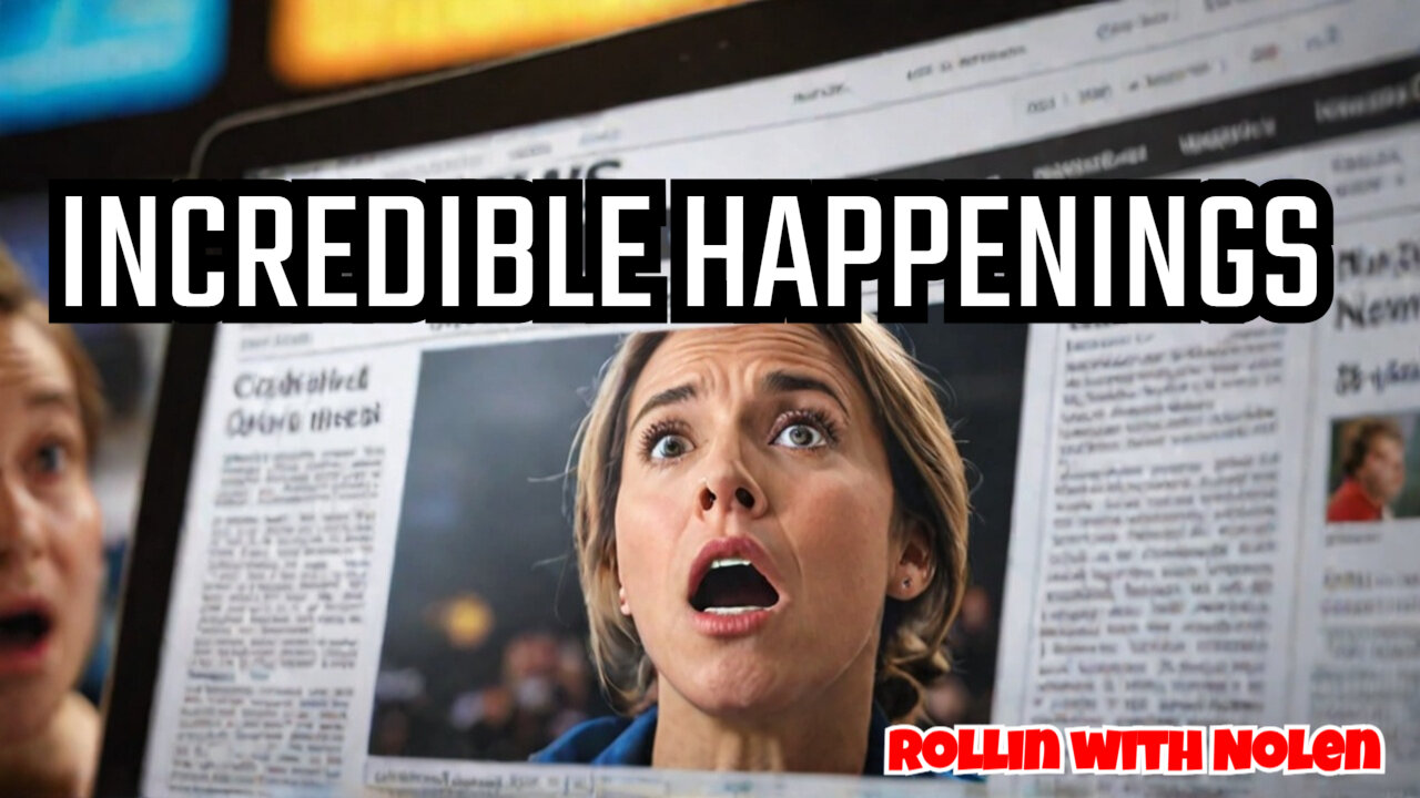 Incredible Happenings
