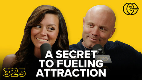 325: A Secret to Fueling Attraction