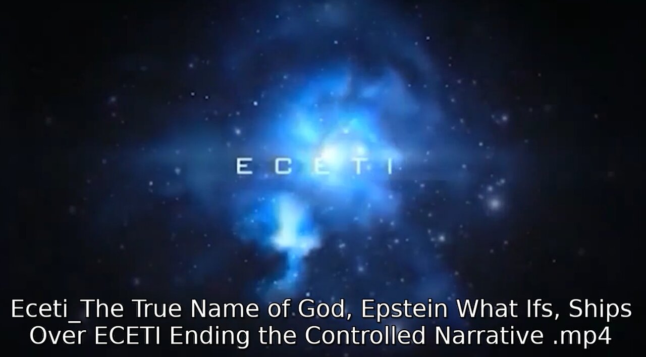 Eceti_The True Name of God, Epstein What Ifs, Ships Over ECETI Ending the Controlled Narrative