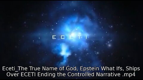 Eceti_The True Name of God, Epstein What Ifs, Ships Over ECETI Ending the Controlled Narrative