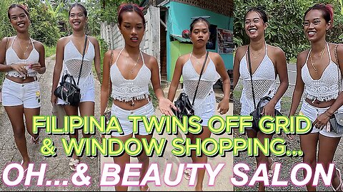 🇵🇭 Filipina Twins Window Shopping & Beauty Salon! OFF GRID ISLAND FAMILY PHILIPPINES LIVING