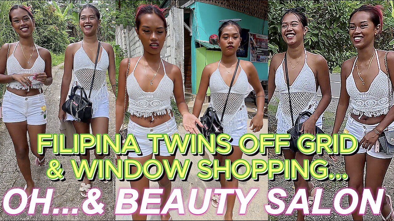 🇵🇭 Filipina Twins Window Shopping & Beauty Salon! OFF GRID ISLAND FAMILY PHILIPPINES LIVING