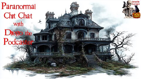 Paranormal Chit Chat with Diego the Podcaster