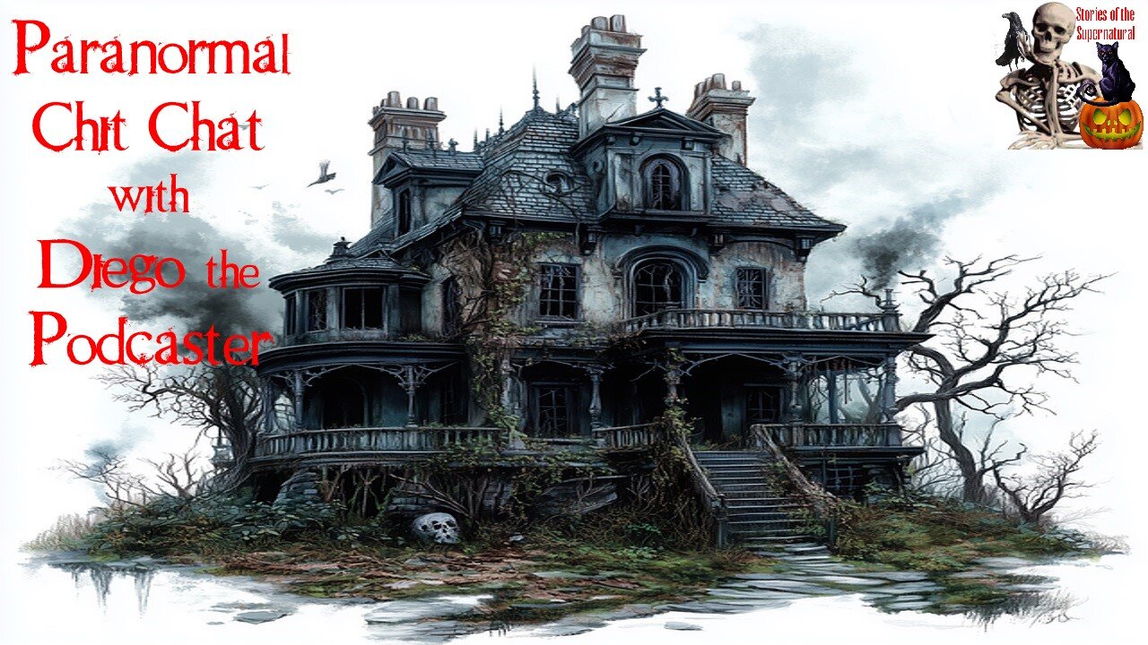 Paranormal Chit Chat with Diego the Podcaster