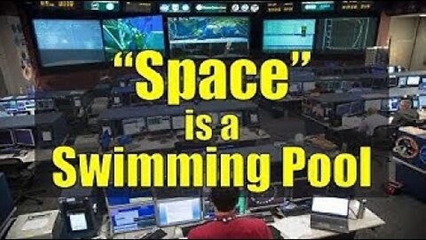 Outer space is a swimming pool - Flat Earth