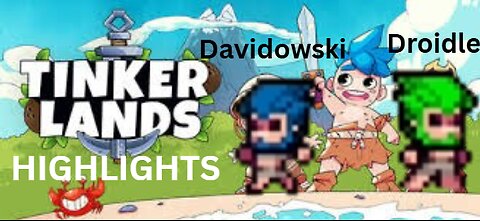 Tinkerlands HIGHLIGHTS