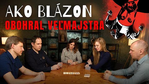 AKO BLÁZON OBOHRAL VEĽMAJSTRA