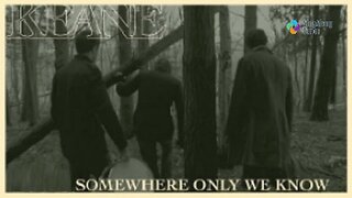 Keane - Somewhere Only We Know with Lyrics