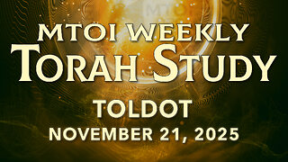 Toldot | Genesis 25:19 - 28:9 | MTOI Torah Study