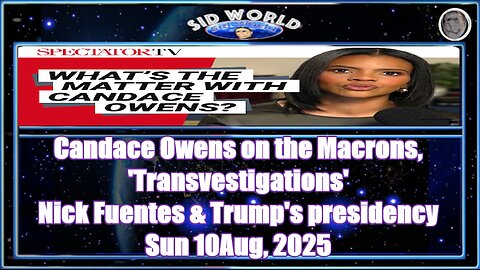 Candace Owens on the Macrons, 'transvestigations', Nick Fuentes & Trump's presidency