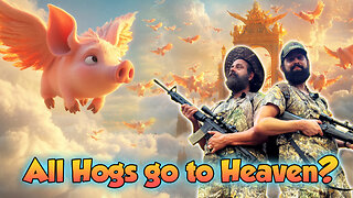 All Hogs go to Heaven?