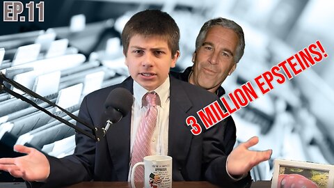 One GAJILLION Epstein Files; Big Borbin: Ep.11