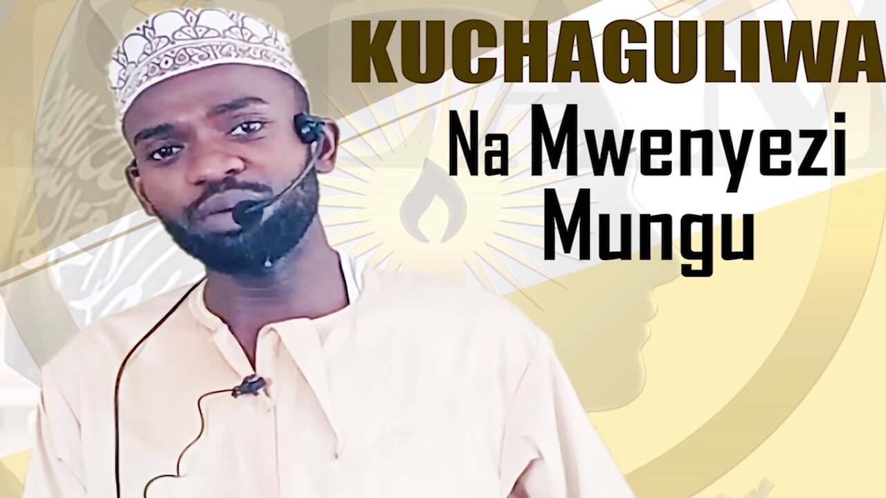 Kuchaguliwa na Mwenyezi Mungu :: Ust. Luqman Omar