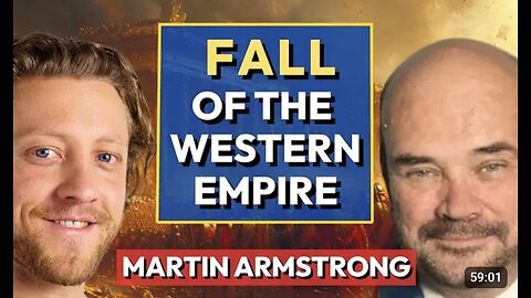 The Western Empire is in Its Final Days: "History is Repeating" | Martin Armstrong