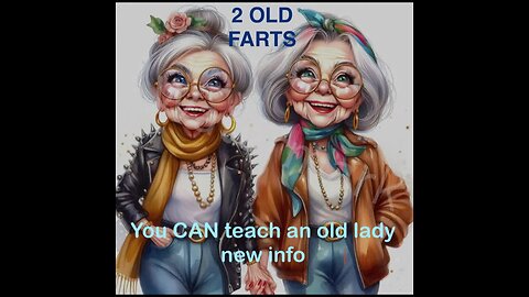 2 Old Farts - Episode 1