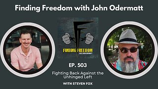 Fighting Back Against the Unhinged Left with Steven Fox