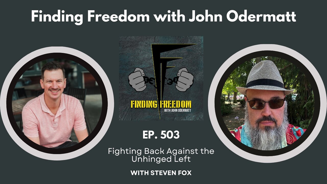 Fighting Back Against the Unhinged Left with Steven Fox
