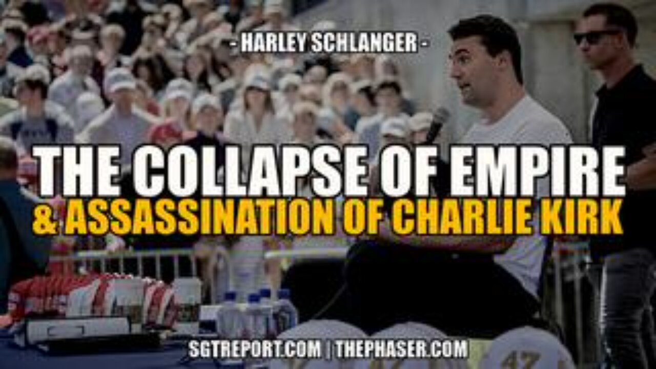 The Collapse of Empire & Assassination of Charlie Kirk -- Harley Schlanger
