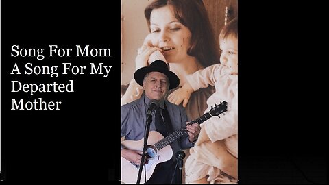 Song For Mom 5 10 25 Short A Song For My Departed Mother
