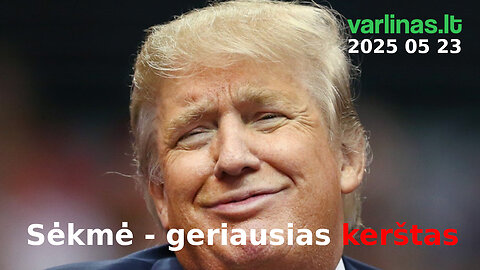 Varlinas tiesiogiai - 2025 05 23 - Sėkmė - geriausias kerštas