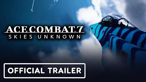 Ace Combat 7 - Skies Unknown - Official Cutting Edge Aircraft Series DLC Launch Trailer