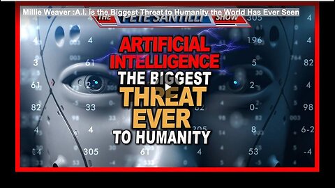 "Millie Weaver: A.I. - The Unprecedented Global Threat to Humanity"