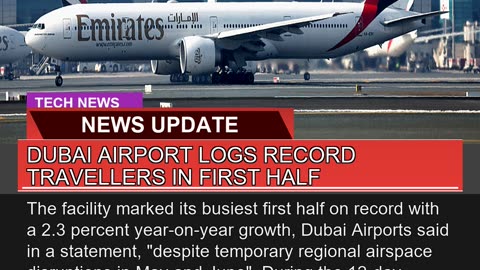 Dubai Airport Logs Record Travellers in First Half