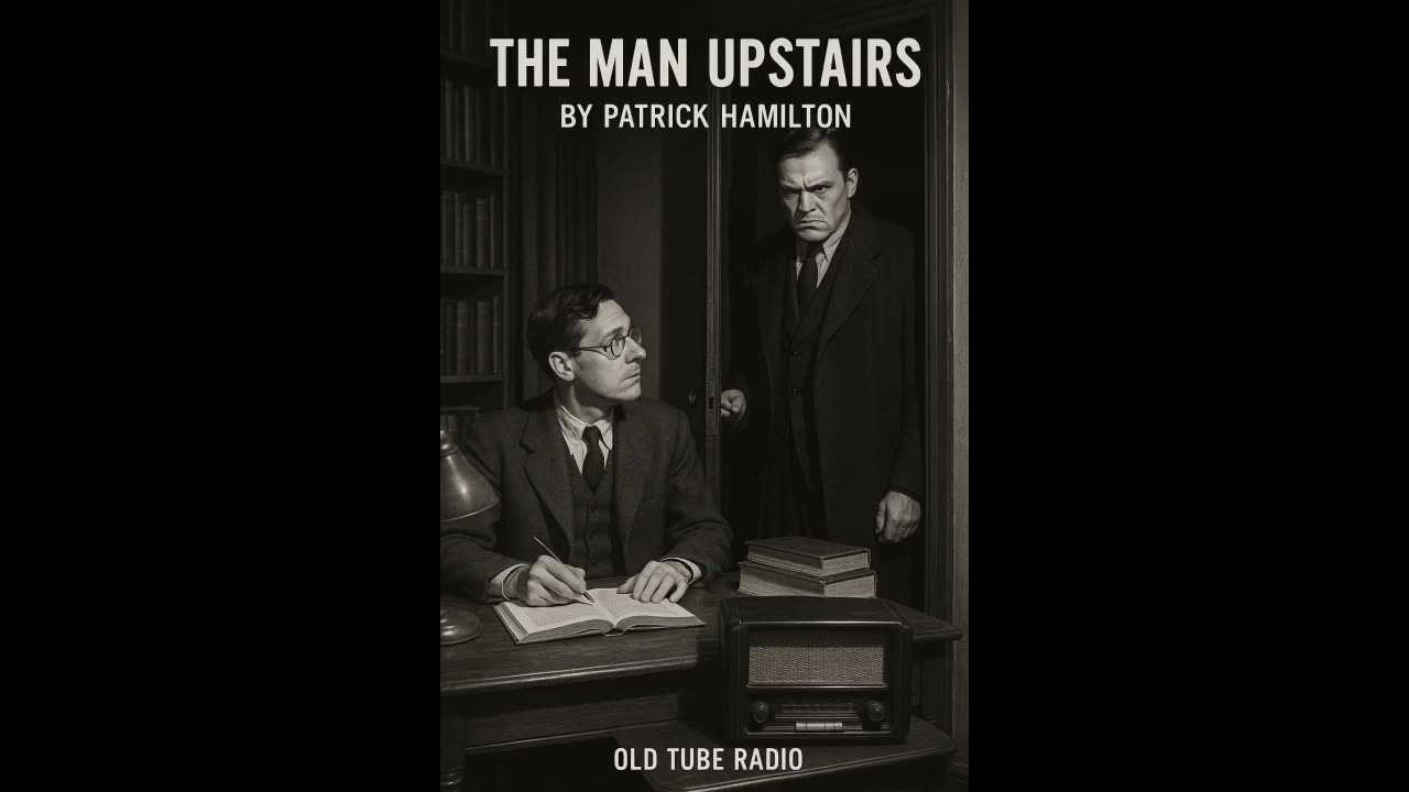 The Man Upstairs by Patrick Hamilton
