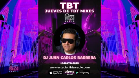 JUEVES DE TBT MIXES - DJ Juan Carlos Barrera - 15 mayo 2025