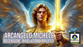 Arcangelo Michele: Recensione, Rivelazione, Rifletti.