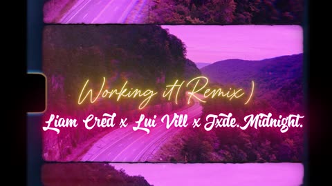 @liam_cred x @LuiVill x Jxde.Midnight - Working It (REMIX) ... Prod @Dionso[Visualizer]...