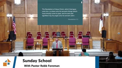 Pastor Robb Foreman // A Glance At Revelation Part 2 // Sunday School