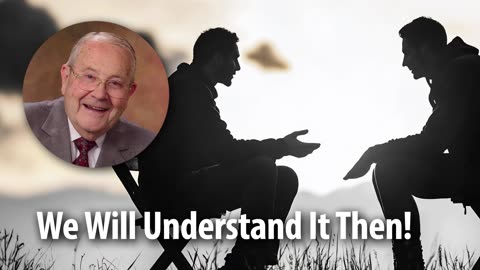 We Will Understand It Then – 1 Corinthians 13:12 Devotional by Pastor Cecil A. Thompson