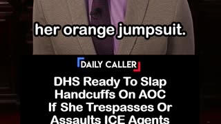 DHS Ready To Handcuff AOC If She Trespasses Or Assaults ICE Agents