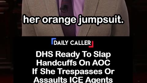 DHS Ready To Handcuff AOC If She Trespasses Or Assaults ICE Agents