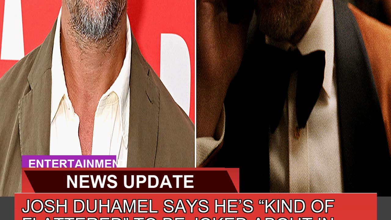 Josh Duhamel Says Hes Kind of Flattered to Be J