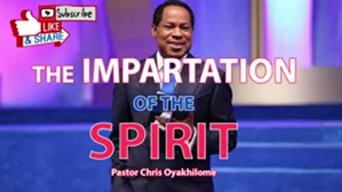 The Impartation of the Spirit – Pastor Chris Oyakhilome