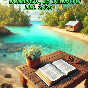 🙏✨Evangelio de hoy Domingo, 25 de Mayo del 2025✨🙏