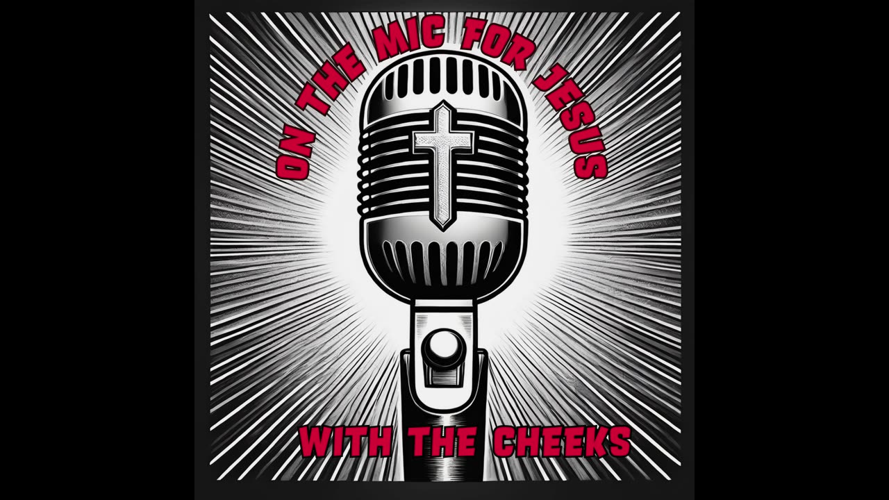 On The Mic For Jesus - Episode 1 - Cheeks Intro