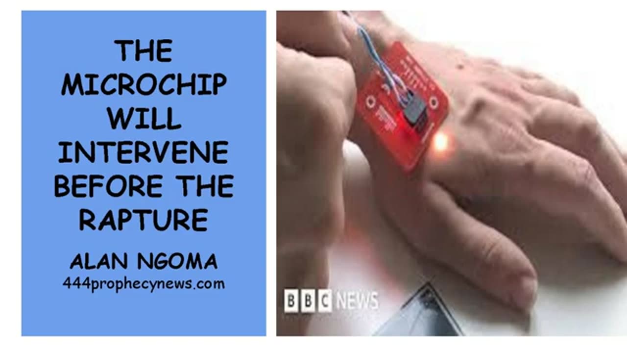 040825 THE MICROCHIP WILL INTERVENE BEFORE THE RAPTURE - ALAN NGOMA