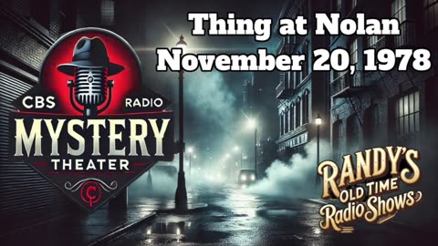 78-11-20 CBS Radio Mystery Theater Thing at Nolan