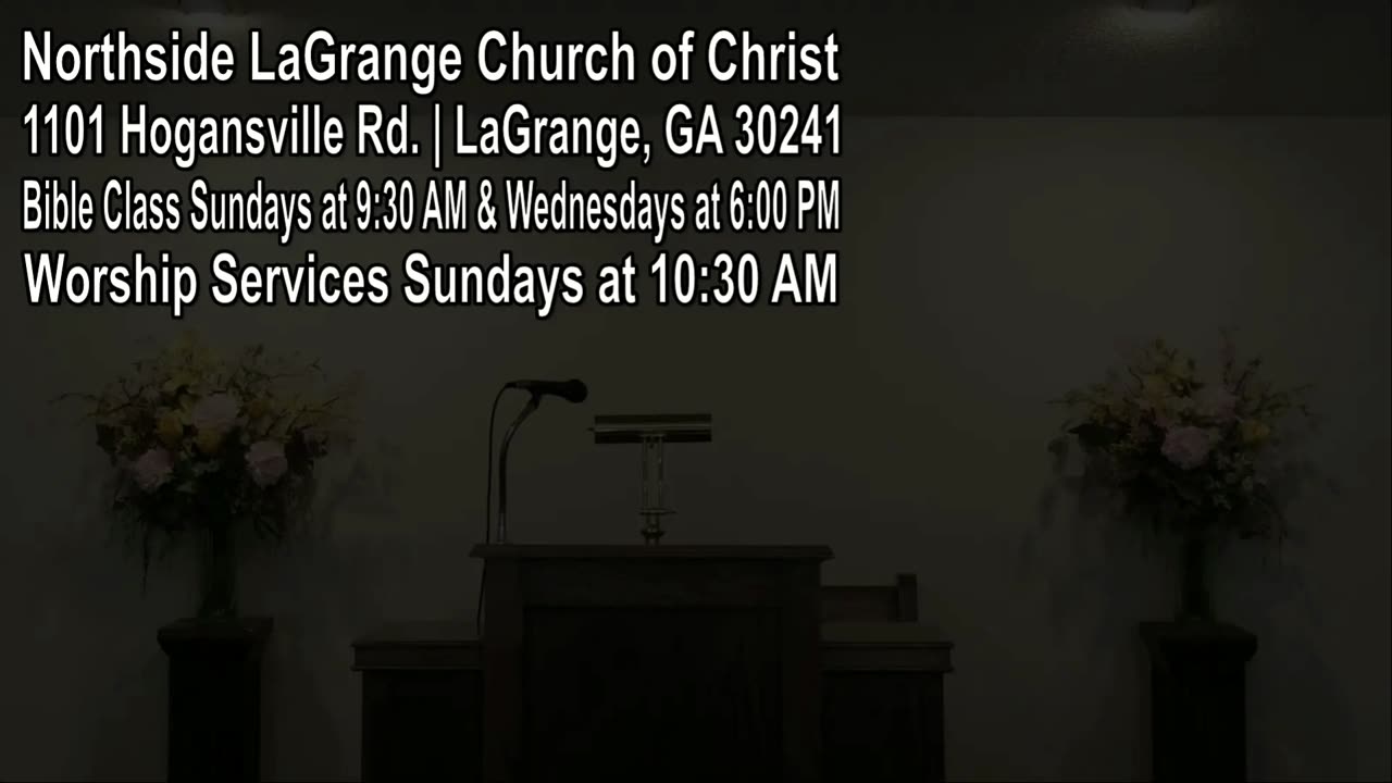 Northside LaGrange Church of Christ Live Stream for 6-22-25