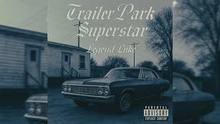 Trailer park superstar