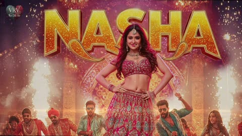NASHA Song Nasha New Song VRV Song item song #itemsong #newitemsong