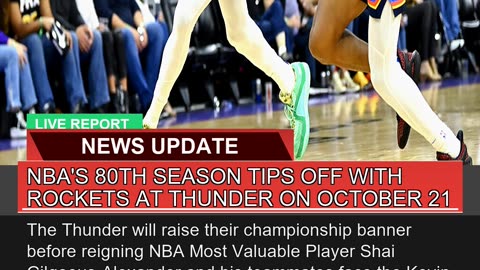 Nbas 80th Season Tips Off with Rockets at Thunder