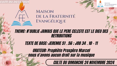 CULTE DU 27/11/2024 THEME: N’OUBLIE JAMAIS QUE LE PERE CELESTE EST LE DIEU DES RETRIBUTIONS