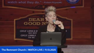 Remnant Church | LIVE | 11.13.25 | Are We Witness Revelation? "The Scale of Optimus...It's Going to Be the Biggest Product of All-Time By Far. Bigger That Cell Phones...Could Be Tens of Billions of Optimus Robots." - Musk