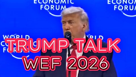 TRUMP TALK: WEF 2026